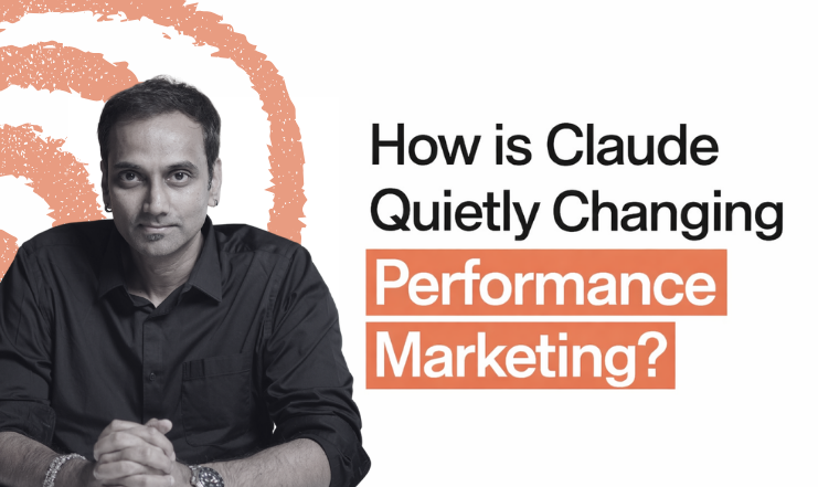 How is Claude Quietly Changing Performance Marketing