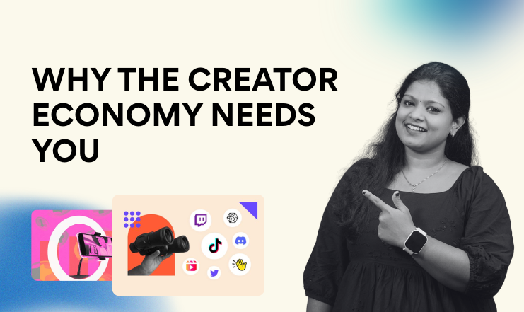 Why the Creator Economy Needs You — And How to Be Actually Ready for It